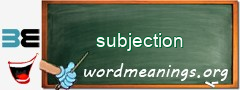 WordMeaning blackboard for subjection